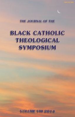 The Journal of the Black Catholic Theological Symposium Vol. VIII 2014 - Cyprian Davis - Libros - Fortuity Press - 9780985003142 - 8 de octubre de 2014