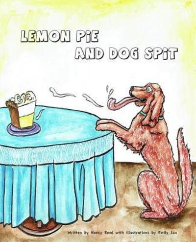 Cover for Nancy Bond · Lemon Pie and Dog Spit (Paperback Book) (2018)