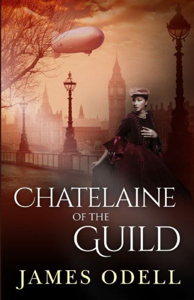 Cover for James Odell · Chatelaine of the Guild - Queen Victoria's Magicians (Paperback Book) (2016)