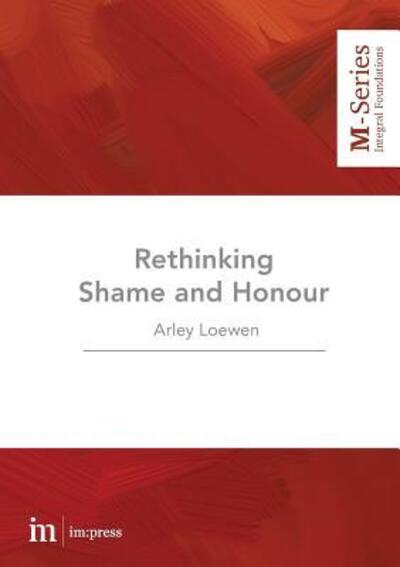 Cover for Dr Arley Loewen · Rethinking Shame and Honour (Paperback Book) (2017)