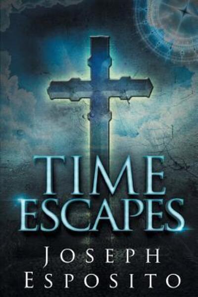 Cover for Joseph Esposito · Time Escapes (Paperback Book) (2018)