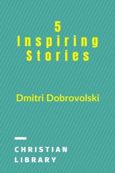 Cover for Dmitri Dobrovolski · 5 Inspiring Stories (Paperback Book) (2024)