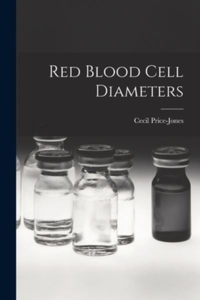 Cover for Cecil 1863-1943 Price-Jones · Red Blood Cell Diameters (Pocketbok) (2021)