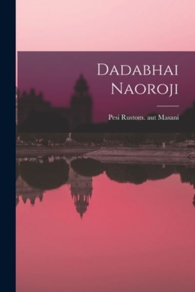 Cover for Pesi Rustom Aut Masani · Dadabhai Naoroji (Taschenbuch) (2021)