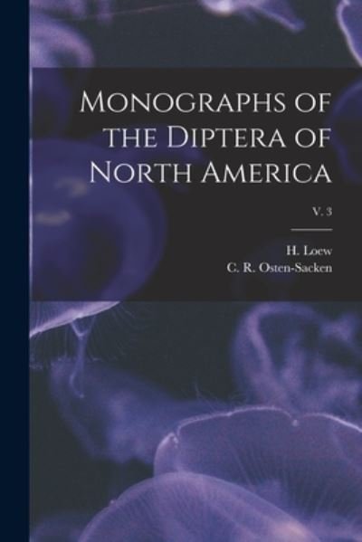 Cover for H (Hermann) 1807-1879 Loew · Monographs of the Diptera of North America; v. 3 (Paperback Bog) (2021)