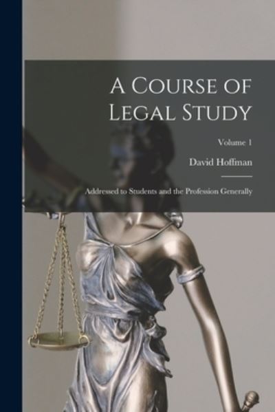 Course of Legal Study - David Hoffman - Books - Creative Media Partners, LLC - 9781016823142 - October 27, 2022