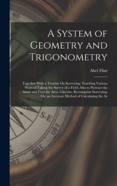 Cover for Abel Flint · System of Geometry and Trigonometry (Book) (2022)