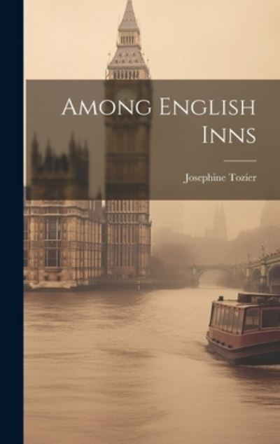 Cover for Josephine Tozier · Among English Inns (Book) (2023)