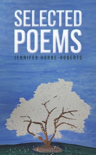 Cover for Jennifer Horne-Roberts · Selected Poems (Pocketbok) (2023)