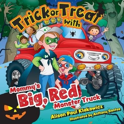 Cover for Alison Paul Klakowicz · Trick or Treat with Mommy's Big, Red Monster Truck - Mommy's Big Red Monster Truck (Paperback Book) (2021)