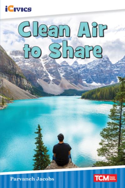 Clean Air to Share - Parvaneh Jacobs - Books - Teacher Created Materials, Incorporated - 9781087605142 - July 1, 2021