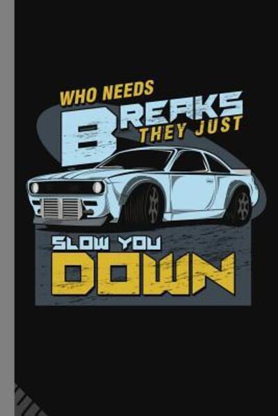 Cover for Larry Sanchez · Who Needs Breaks They Just Slow You Down (Paperback Book) (2019)