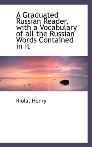 Cover for Riola Henry · A Graduated Russian Reader, with a Vocabulary of All the Russian Words Contained in It (Paperback Bog) (2009)