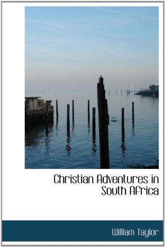 Cover for William Taylor · Christian Adventures in South Africa (Hardcover Book) (2009)