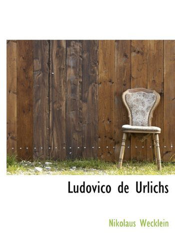 Cover for Nikolaus Wecklein · Ludovico de Urlichs (Hardcover Book) [Latin edition] (2009)