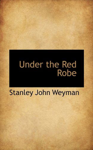 Cover for Stanley John Weyman · Under the Red Robe (Paperback Book) (2009)