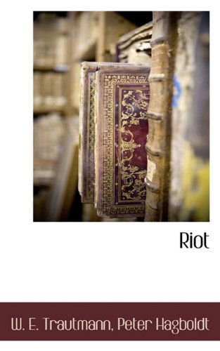 Riot - Peter Hagboldt - Bøger - BCR (Bibliographical Center for Research - 9781117704142 - 7. december 2009