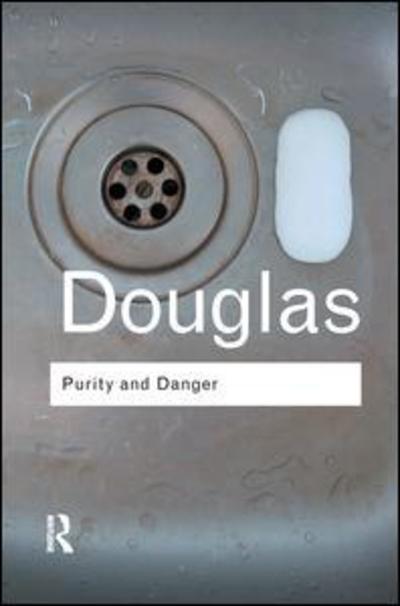 Cover for Mary Douglas · Purity and Danger: An Analysis of Concepts of Pollution and Taboo - Routledge Classics (Hardcover Book) (2015)