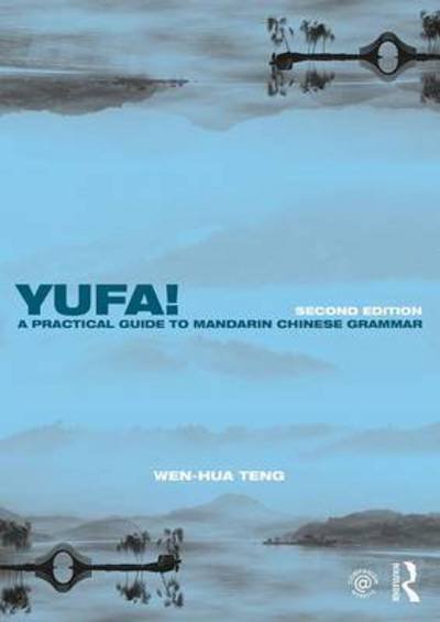 Cover for Wen-Hua Teng · Yufa! A Practical Guide to Mandarin Chinese Grammar - Routledge Concise Grammars (Paperback Bog) (2016)