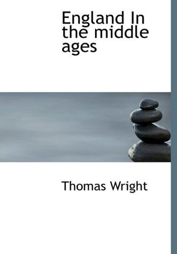 Cover for Thomas Wright · England in the Middle Ages (Hardcover Book) (2010)