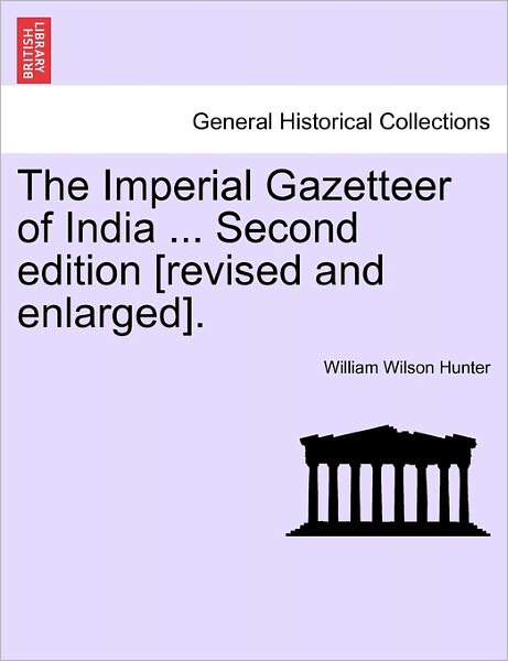 Cover for William Wilson Hunter · The Imperial Gazetteer of India ... Second Edition [Revised and Enlarged]. Vol. VI (Taschenbuch) (2011)