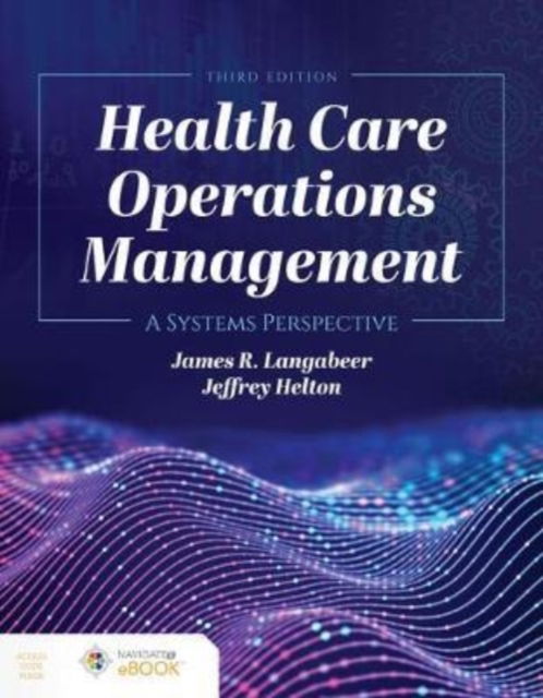 Health Care Operations Management - James R. Langabeer II - Bücher - Jones and Bartlett Publishers, Inc - 9781284194142 - 24. Februar 2020