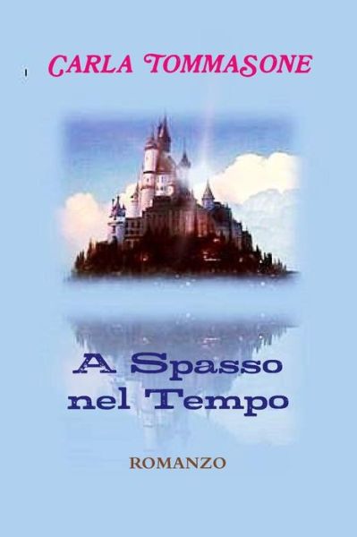 Cover for Carla Tommasone · A Spasso Nel Tempo (Taschenbuch) [Italian edition] (2015)