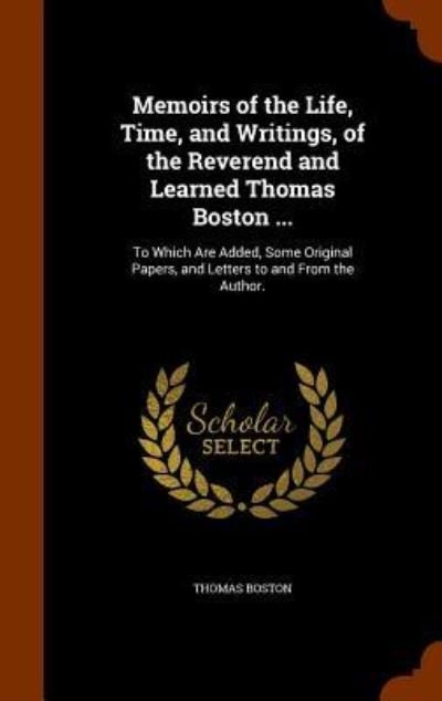 Cover for Thomas Boston · Memoirs of the Life, Time, and Writings, of the Reverend and Learned Thomas Boston ... (Inbunden Bok) (2015)