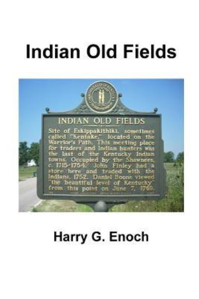 Cover for Harry G. Enoch · Indian Old Fields (Paperback Book) (2016)