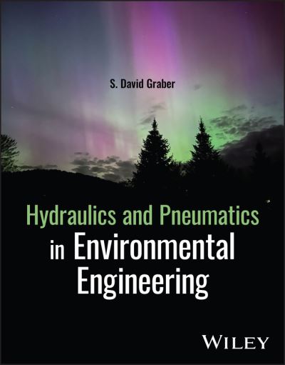 Cover for Graber, S. David (University of Miami; MIT) · Hydraulics and Pneumatics in Environmental Engineering (Hardcover Book) (2024)