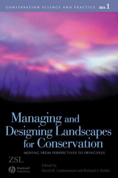 Managing and Designing Landscapes for Conservation: Moving from Perspectives to Principles - Conservation Science and Practice - DB Lindenmayer - Books - John Wiley and Sons Ltd - 9781405159142 - September 12, 2007