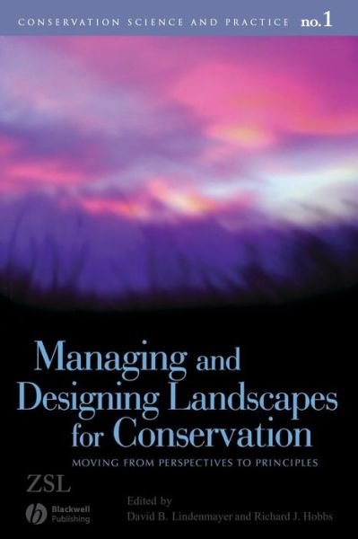 Cover for DB Lindenmayer · Managing and Designing Landscapes for Conservation: Moving from Perspectives to Principles - Conservation Science and Practice (Paperback Bog) (2007)