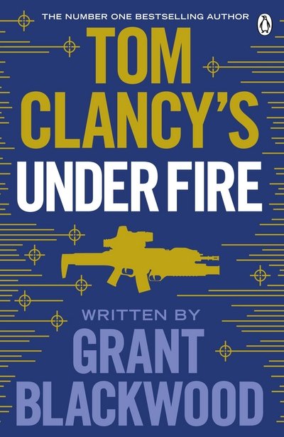 Cover for Grant Blackwood · Tom Clancy's Under Fire: INSPIRATION FOR THE THRILLING AMAZON PRIME SERIES JACK RYAN - Jack Ryan Jr (Paperback Book) (2016)