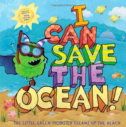 Cover for Alison Inches · I Can Save the Ocean!: the Little Green Monster Cleans Up the Beach (Little Green Books) (Hardcover bog) (2010)