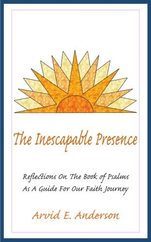 Cover for Arvid Anderson · The Inescapable Presence: Reflections on the Book of Psalms As a Guide for Our Faith Journey (Taschenbuch) (2005)