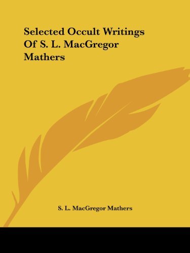 Cover for S. L. Macgregor Mathers · Selected Occult Writings of S. L. Macgregor Mathers (Paperback Bog) (2005)