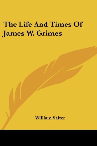 Cover for William Salter · The Life and Times of James W. Grimes (Paperback Book) (2006)