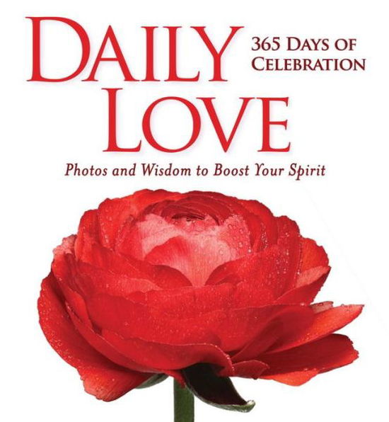 Cover for National Geographic · Daily Love: 365 Days of Celebraion: Photos and Wisdom to Boost your Spirit (Hardcover Book) (2016)