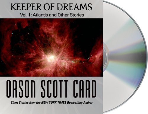 Cover for Orson Scott Card · Keeper of Dreams, Volume 1: Atlantis and Other Stories (Audiobook (CD)) [Unabridged edition] (2014)