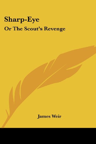Cover for James Weir · Sharp-eye: or the Scout's Revenge (Paperback Book) (2007)