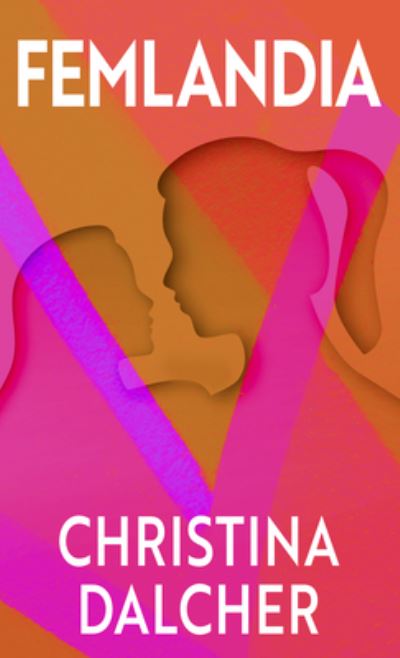 Cover for Christina Dalcher · Femlandia (Hardcover Book) (2021)