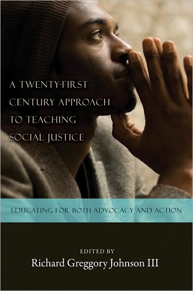 A Twenty-first Century Approach to Teaching Social Justice: Educating for Both Advocacy and Action - Counterpoints - - Books - Peter Lang Publishing Inc - 9781433105142 - December 30, 2008