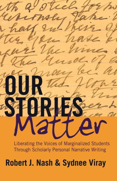 Cover for Sydnee Viray · Our Stories Matter: Liberating the Voices of Marginalized Students Through Scholarly Personal Narrative Writing - Counterpoints (Hardcover Book) [New edition] (2013)