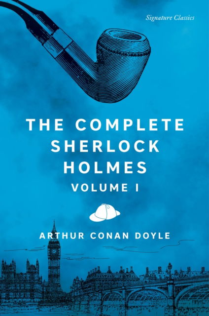 Cover for Sir Arthur Conan Doyle · The Complete Sherlock Holmes, Volume I - Signature Editions (Paperback Book) (2024)