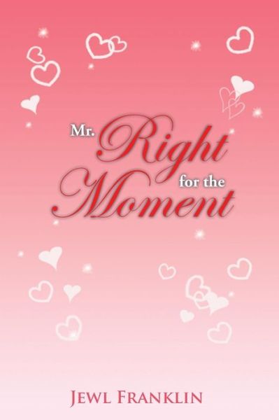 Cover for Jewl Franklin · Mr. Right for the Moment (Pocketbok) (2008)
