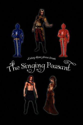 Cover for Kelsey-rose Anna Smith · The Singing Peasant (Paperback Book) (2009)