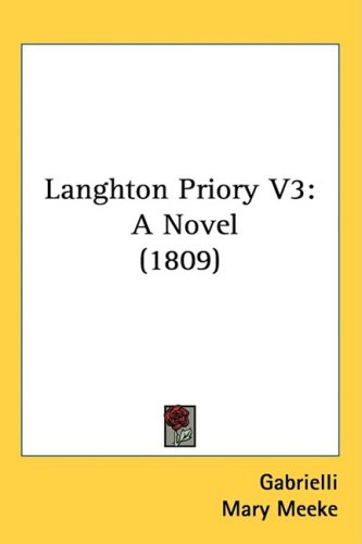 Cover for Mary Meeke · Langhton Priory V3: a Novel (1809) (Hardcover Book) (2008)