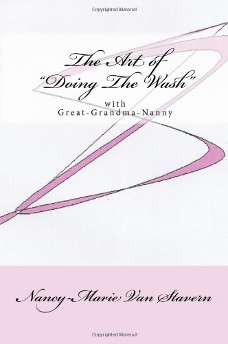 Cover for Nancy-marie Van Stavern · The Art of &quot;Doing the Wash&quot;: with Great-grandma-nanny (Paperback Bog) (2008)