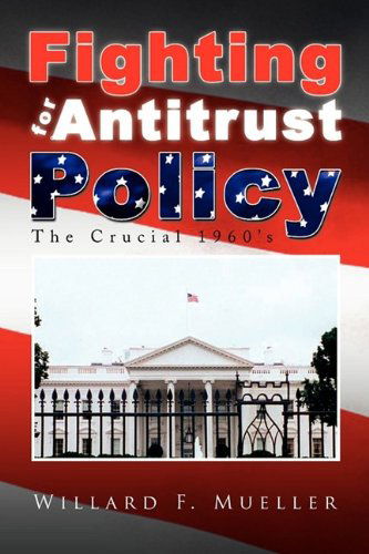 Cover for Willard F. Mueller · Fighting for Antitrust Policy (Hardcover Book) (2009)