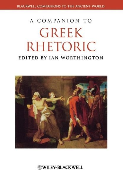 Cover for I Worthington · A Companion to Greek Rhetoric - Blackwell Companions to the Ancient World (Pocketbok) (2009)